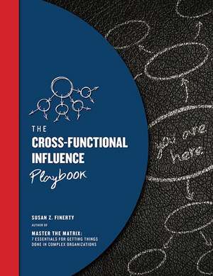 Cross-Functional Influence Playbook de Susan Z. Finerty