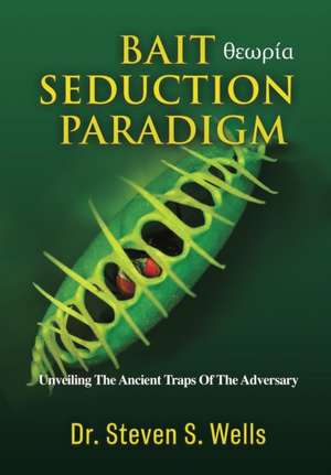 Bait Seduction Paradigm de Steven S. Wells