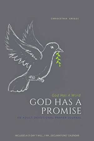 God Has A Word GOD HAS A PROMISE: An Adult Devotional Prayer Journal de Chriscethia Greggs