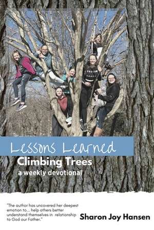 Lessons Learned Climbing Trees de Sharon Joy Hansen