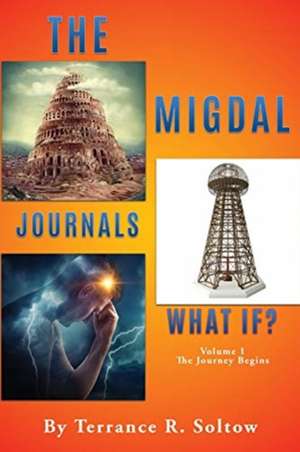 The Migdal Journals: The Journey Begins de Terrance R. Soltow