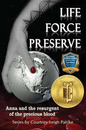 Life Force Preserve Book 1 de Courtney Leigh Pahlke