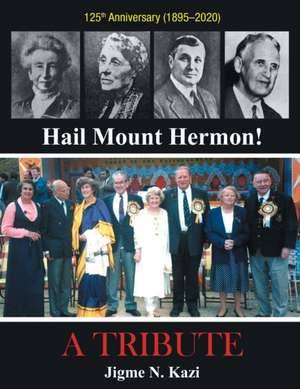 Hail Mount Hermon! A TRIBUTE de Jigme N. Kazi