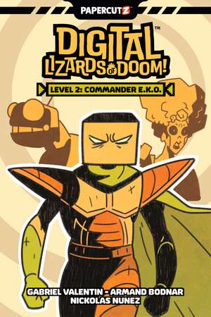 Digital Lizards of Doom Vol. 2: Level 2: Commander E.K.O. de Gabriel Valentin