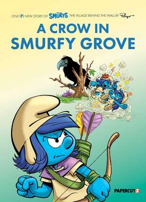 The Smurfs: The Village Behind the Wall #3: A Crow in Smurfy Grove de Peyo