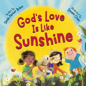 God's Love Is Like Sunshine de Sarah Parker Rubio