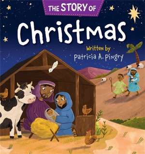 The Story of Christmas de Patricia A Pingry