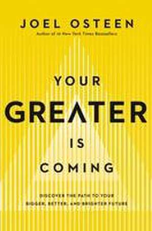 Your Greater Is Coming de Joel Osteen