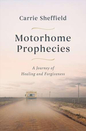 Motorhome Prophecies de Carrie Sheffield