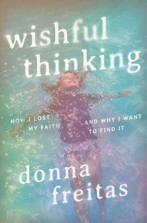 Wishful Thinking de Donna Freitas