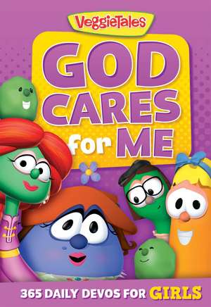 God Cares for Me: 365 Daily Devos for Girls de VeggieTales