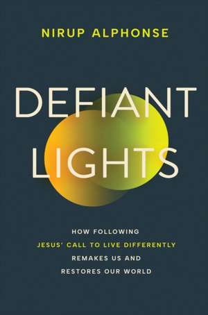 Defiant Lights de Nirup Alphonse