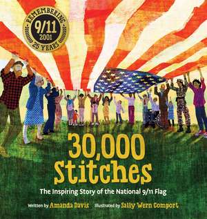30,000 Stitches: The Inspiring Story of the National 9/11 Flag de Amanda Davis