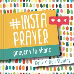 Instaprayer de Kelly O'Dell Stanley