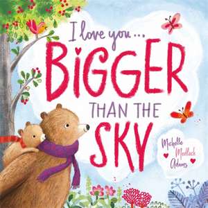 I Love You . . . Bigger Than the Sky de Michelle Medlock Adams