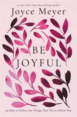 Be Joyful de Joyce Meyer