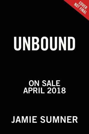 Unbound: Finding Freedom from Unrealistic Expectations of Motherhood de Jamie Sumner