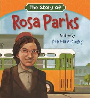 The Story of Rosa Parks de Patricia A Pingry