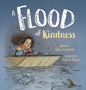 A Flood of Kindness de Ellen Leventhal