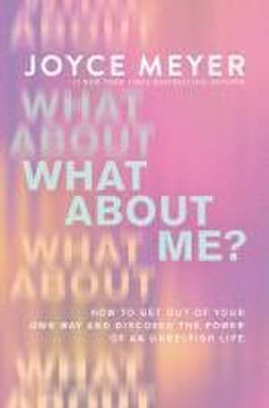 What about Me? de Joyce Meyer