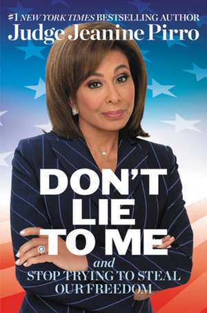 Don't Lie to Me de Jeanine Pirro