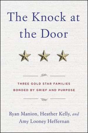 A Knock at the Door: Three Gold Star Families Bonded by Grief and Purpose de Ryan Manion