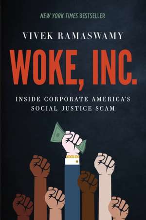 Woke, Inc.: Inside Corporate America's Social Justice Scam de Vivek Ramaswamy