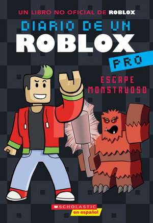 Diario de Un Roblox Pro #1: Escape Monstruoso (Diary of a Roblox Pro #1: Monster Escape) de Ari Avatar