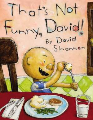 That's Not Funny, David! de David Shannon