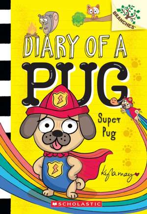 Super Pug: A Branches Book (Diary of a Pug #13) de Kyla May