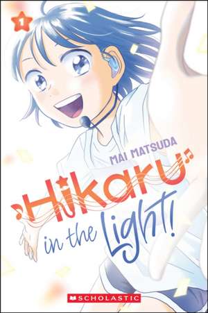 Hikaru in the Light! (Volume 1) de Mai Matsuda