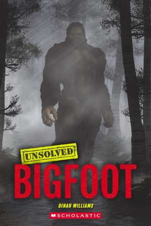 Bigfoot (Unsolved) de Dinah Williams