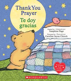 Thank You Prayer / Te Doy Gracias (Scholastic Bilingual) de Josephine Page