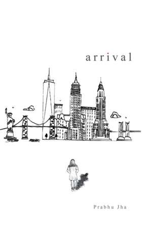 Arrival de Prabhu Jha