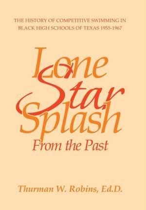 Lone Star Splash de Thurman W Robins Ed D