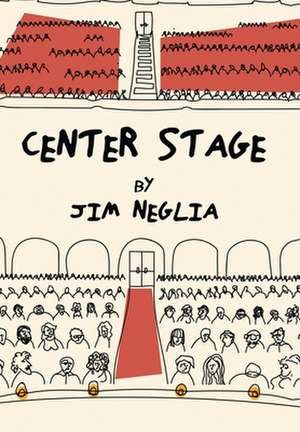 Center Stage de Jim Neglia