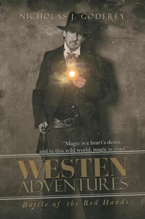 Westen Adventures: Battle of the Red Hands de Nicholas J. Godfrey