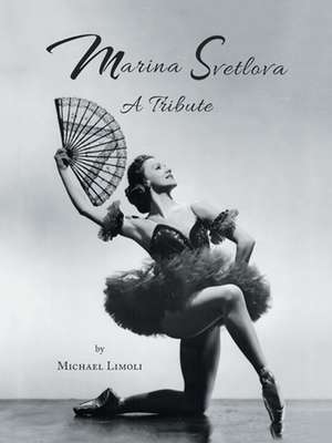 Marina Svetlova: A Tribute de Michael Limoli