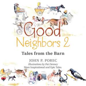 Good Neighbors 2: Tales from the Barn de John P. Porec