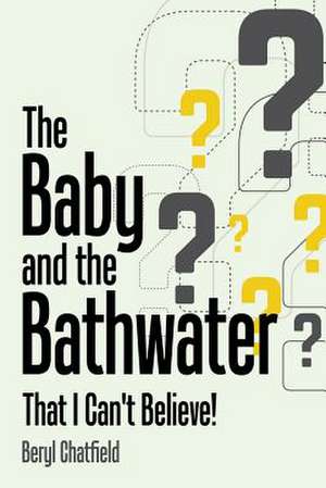 The Baby and the Bathwater de Chatfield, Beryl