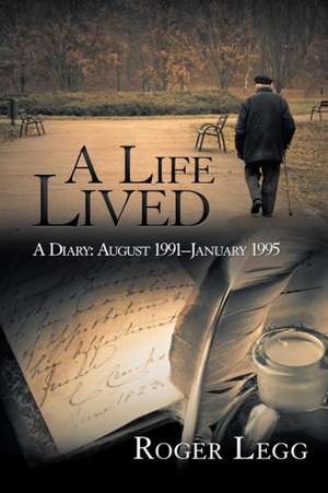 A Life Lived de Roger Legg