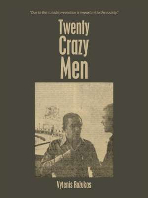 Twenty Crazy Men de Vytenis Ro¿ukas