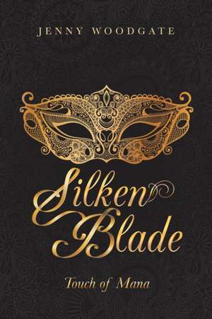 Silken Blade de Jenny Woodgate