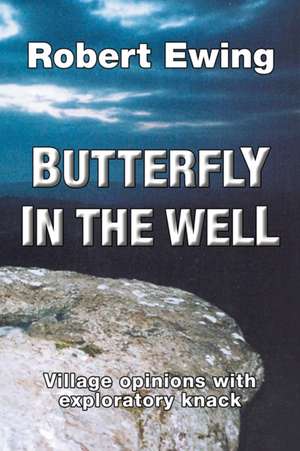 Butterfly in the Well de Robert Ewing