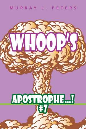 Whoop'S Apostrophe . . . ! #7 de Murray L. Peters