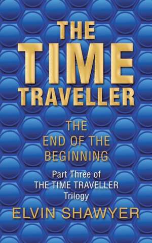 The Time Traveller de Elvin Shawyer
