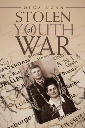 Stolen Youth of War de Olga Nunn