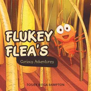 Flukey Flea's Curious Adventures de Tosiek Biega Bampton