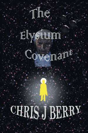 The Elysium Covenant de Chris J. Berry