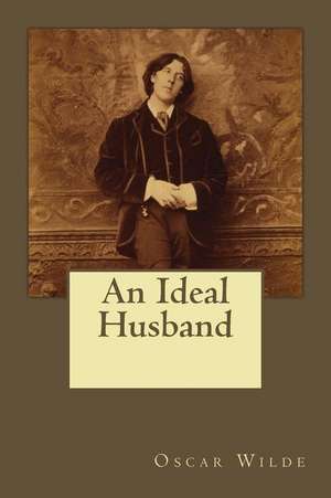 An Ideal Husband de Oscar Wilde